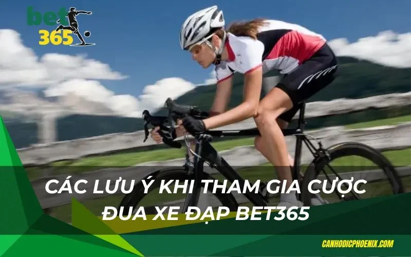 Các lưu ý khi tham gia cược đua xe đạp bet365