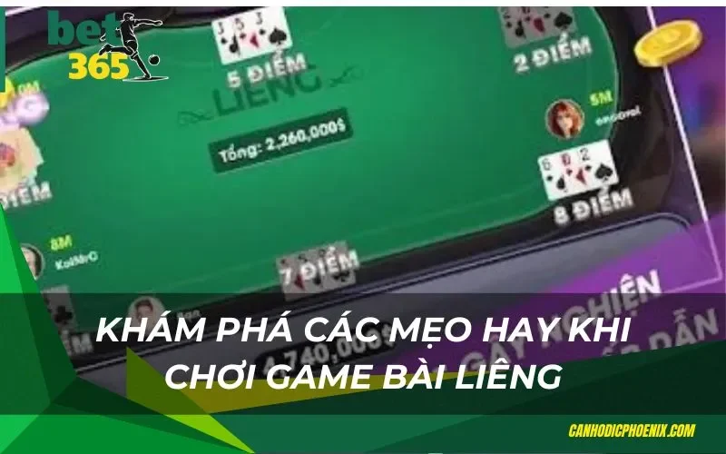 Khám phá các mẹo hay khi chơi game bài Liêng Bet365