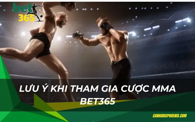 Lưu ý khi tham gia cược MMA Bet365