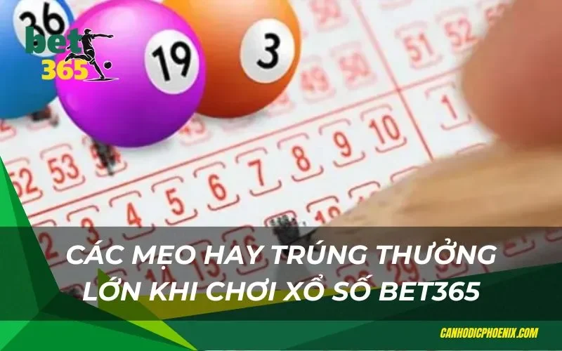 Mẹo hay thắng lớn khi chơi xổ số Bet365