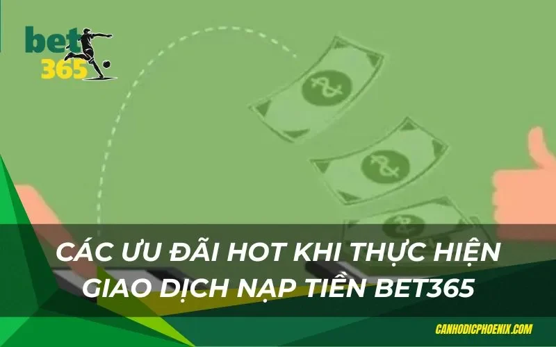 Nhiều ưu đãi hot khi thực hiện nạp tiền tại nhà cái