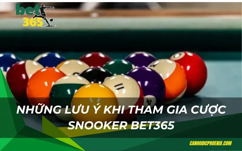 Những lưu ý khi tham gia cược Snooker Bet365