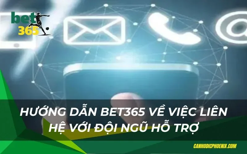 Những phương thức liên hệ nhà cái bet365